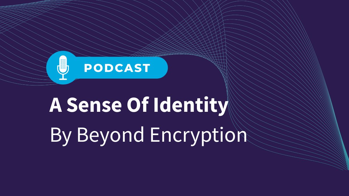 Purple tile with a microphone badge reading Podcast: A Sense Of Identity, by Beyond Encryption