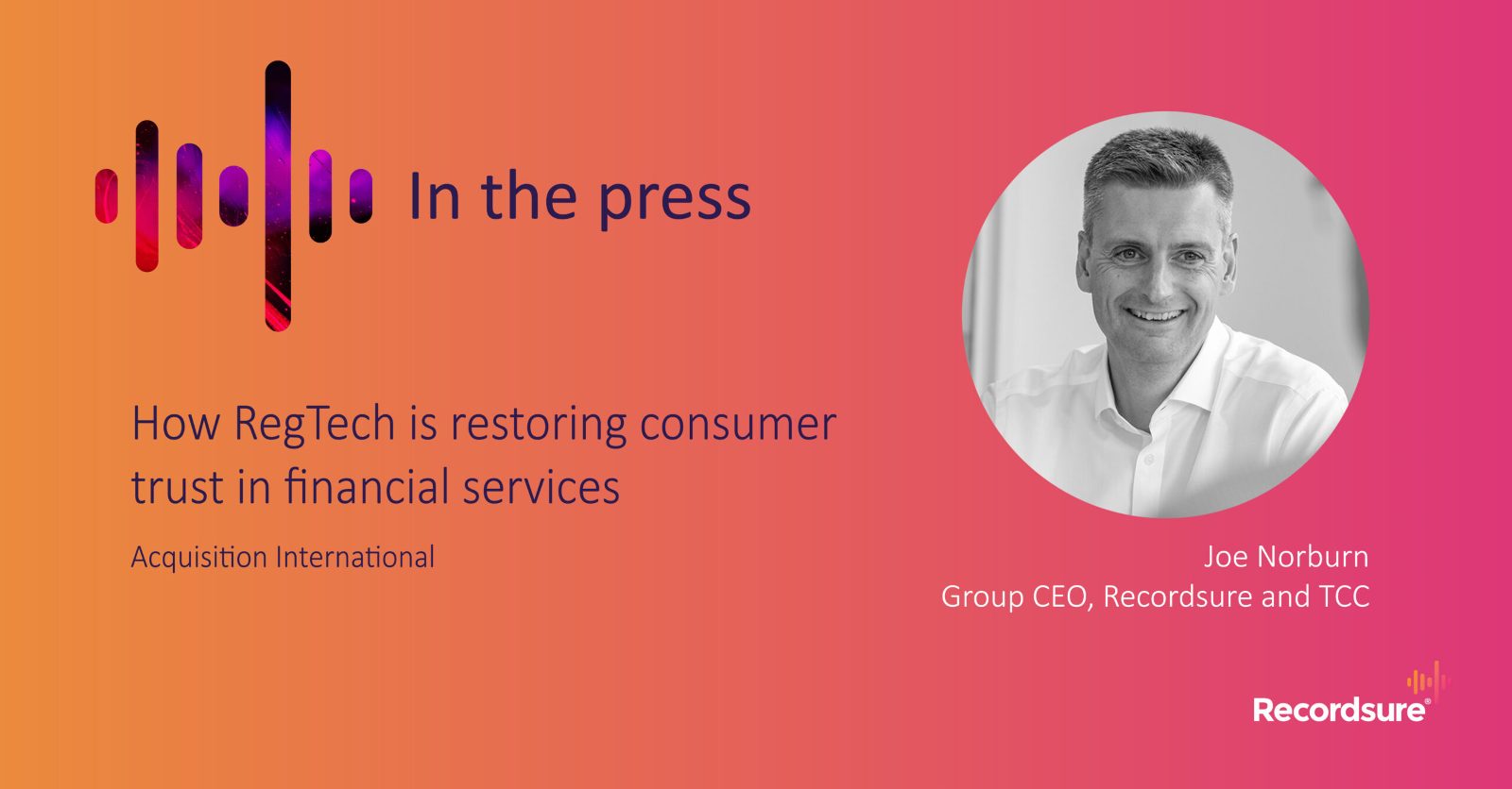 In the press tile for How RegTech is restoring consumer trust in financial services, with a photo of Joe Norburn