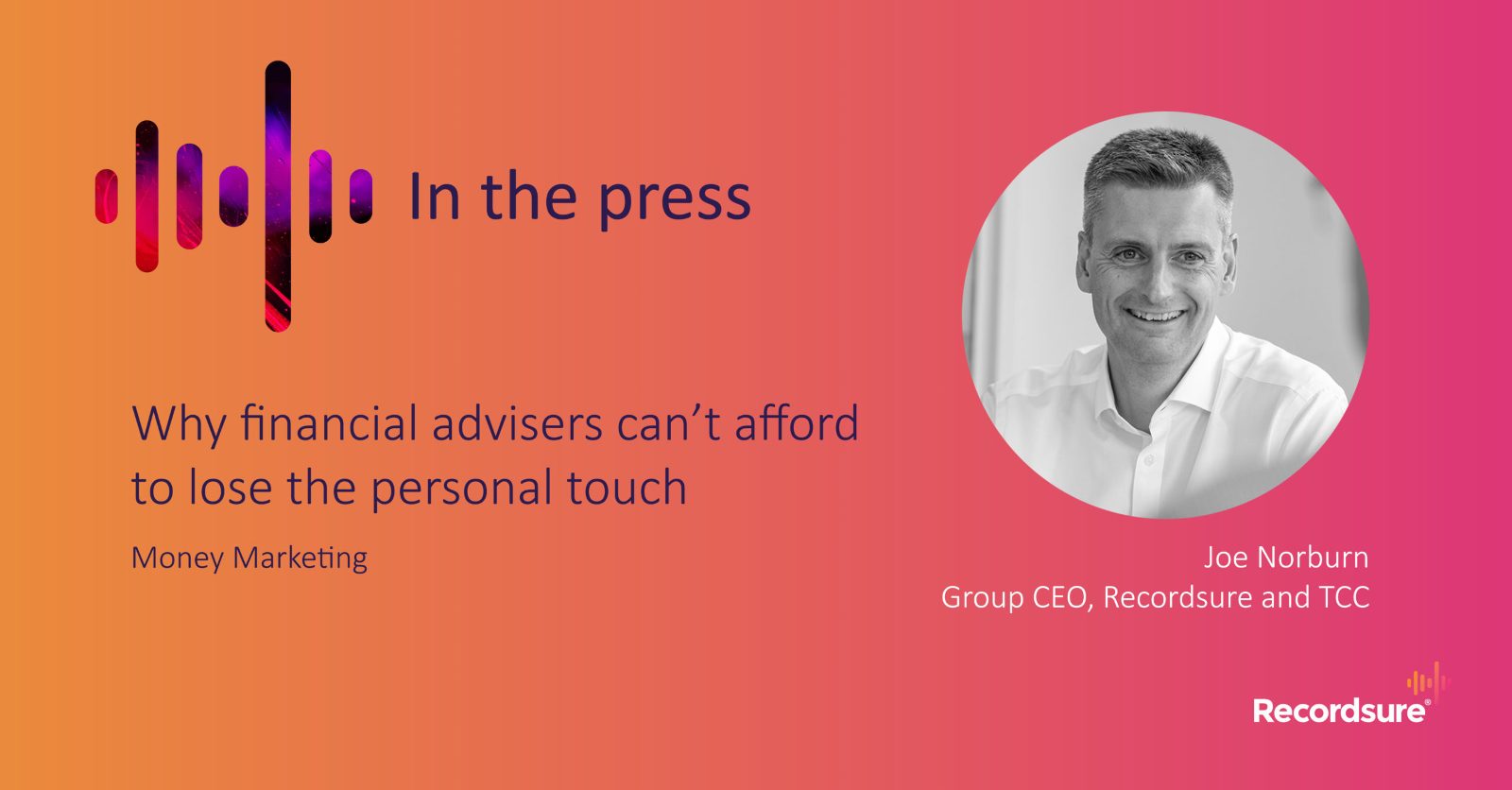 In the press tile for Why financial advisers can't afford to lose the personal touch, with a photo of Joe Norburn